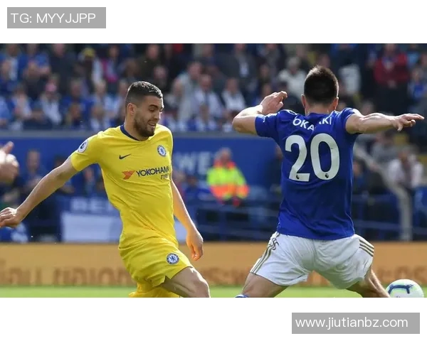 切尔西与莱切斯特城激战再续英超传奇对决的精彩瞬间与战术分析